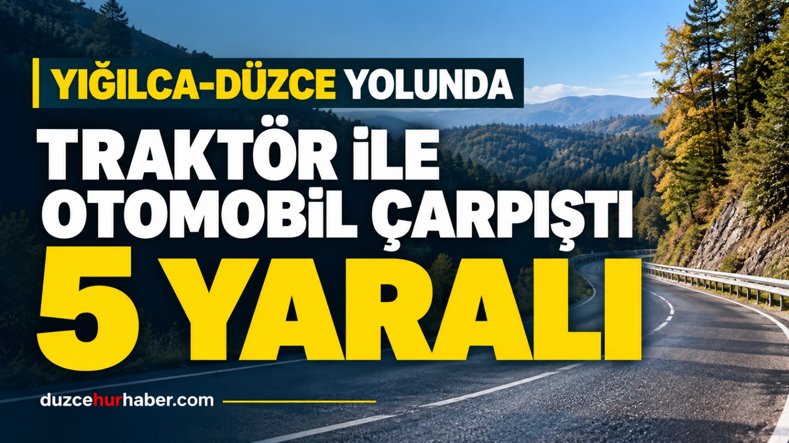 Düzce'de traktör ve otomobilin karıştığı kazada 5 yaralı
