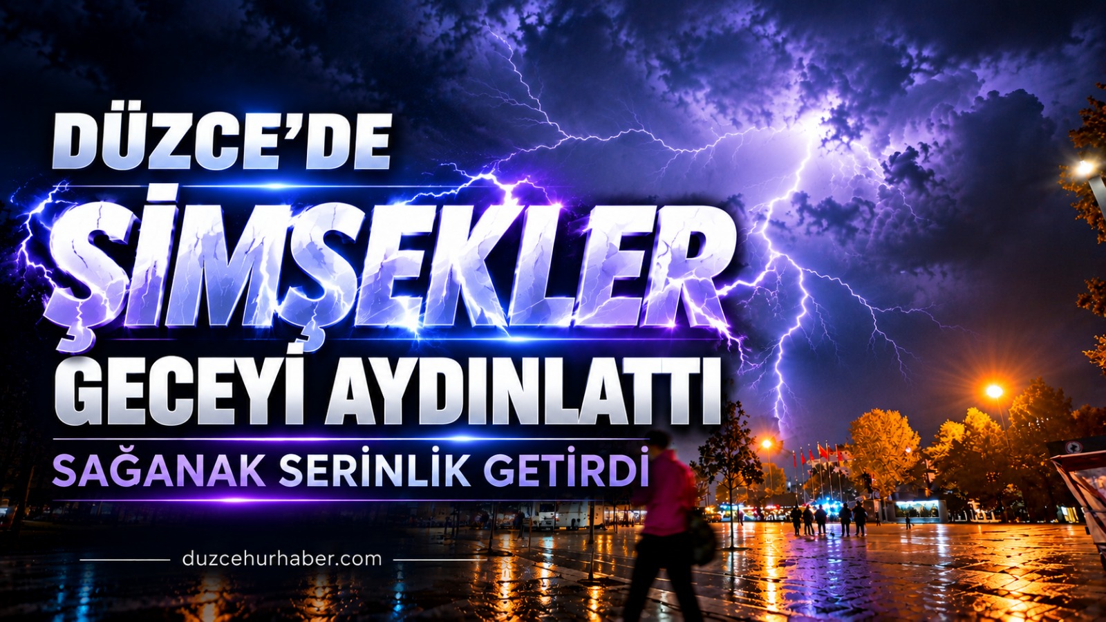 Düzce'de sağanak yağış etkili oldu, gökyüzü şimşeklerle aydınlandı