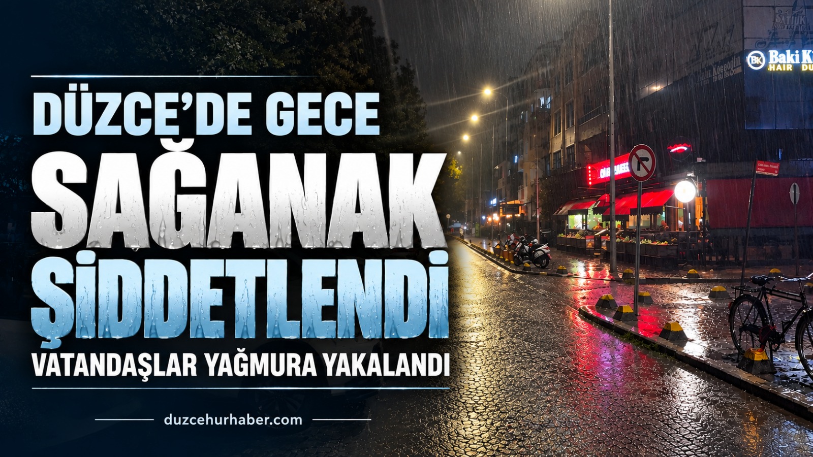 Düzce'de sağanak gece şiddetlendi: Vatandaşlar sığınacak yer aradı