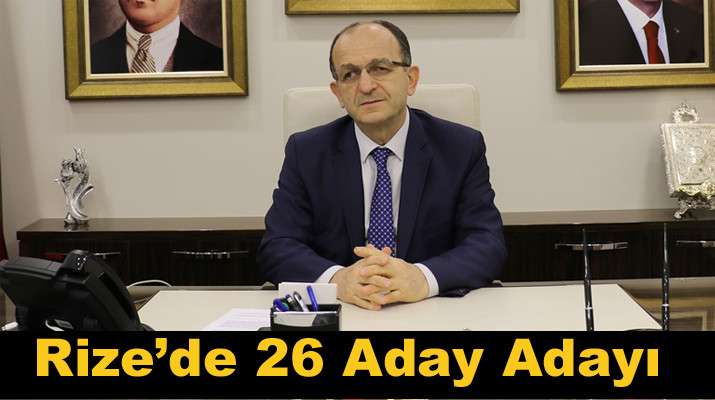 RİZE'DE AK PARTİ'YE REKOR BAŞVURU.  İŞTE LİSTE