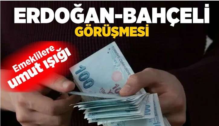 ZAM KANUNU MECLİSTEN GEÇTİ. EMEKLİYE SEYYANEN ZAM İÇİN ERDOĞN BAHÇELİ BUGÜN GÖRÜŞECEK