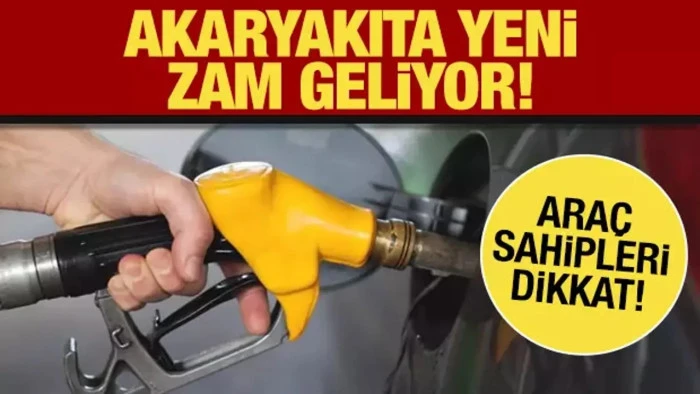 Akaryakıtta yeni zam BİR KEZ DAHA kapıda