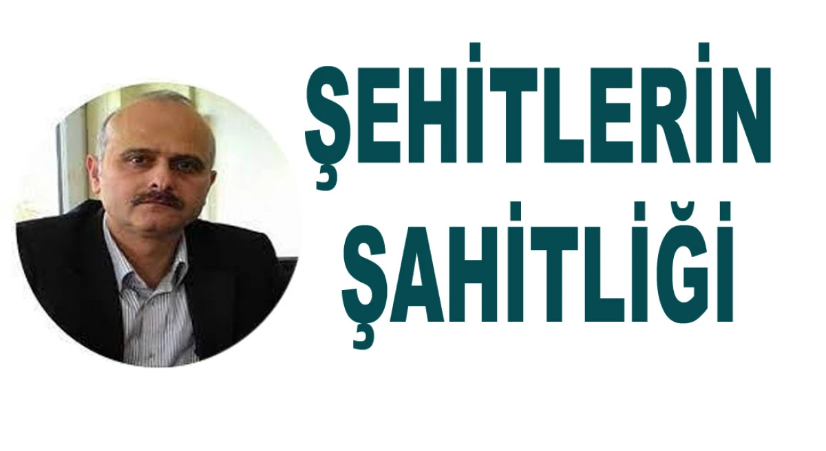 ŞEHİTLERİN ŞAHİTLİĞİ