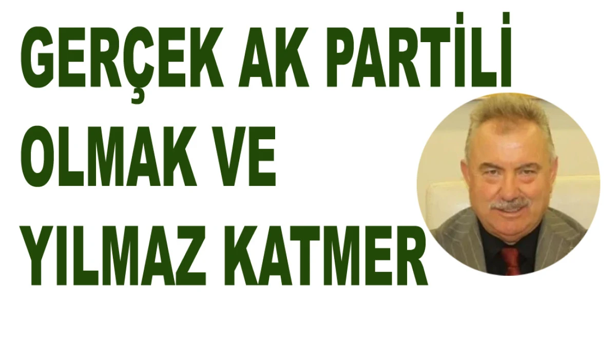 GERÇEK AK PARTİLİ OLMAK