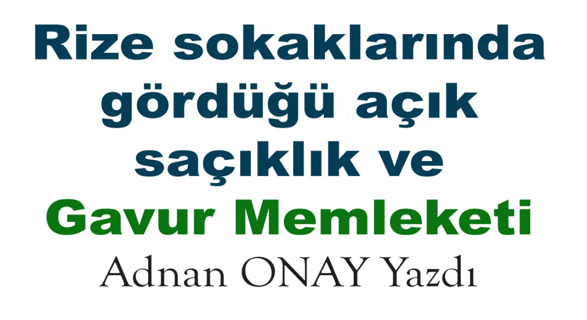 RİZE, GAVUR VE  İLAHİYAT ÇEVRELERİNDEN YÜKSELEN FARKLI SESLER