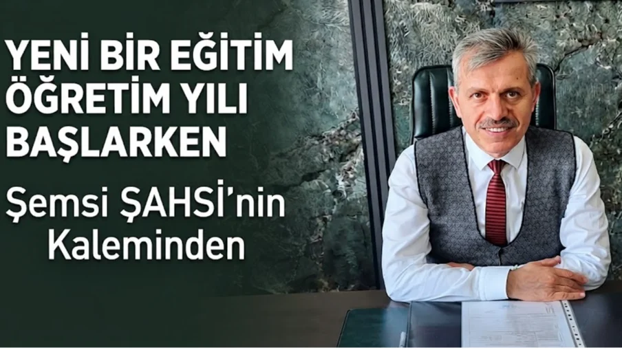 YENİ BİR EĞİTİM ÖĞRETİM YILI BAŞLARKEN