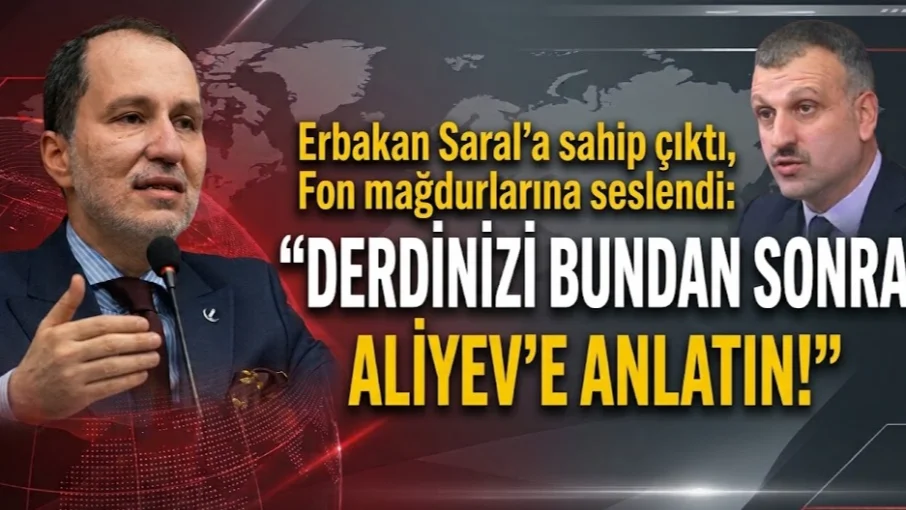 FATİH ERBAKAN:  ALİYEV SÖYLÜYOR, BİZ ŞAK DİYE YAPIYORUZ