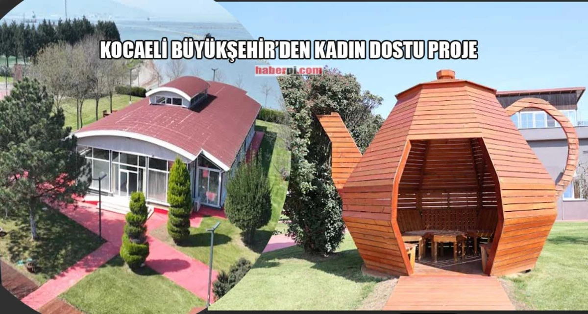 Kocaeli Büyükşehir'den kadın dostu bir proje daha