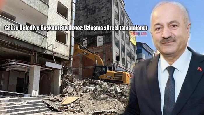Başkan Büyükgöz: Uzlaşma süreci tamamlandı, inşaat aşamasına geçiyoruz