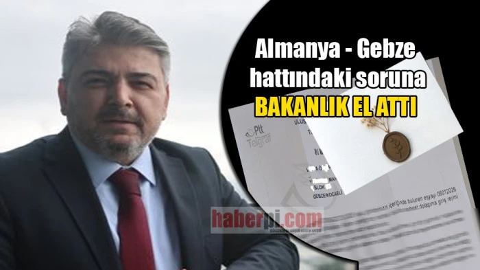 Gebze, Almanya hattındaki soruna Bakanlık el attı