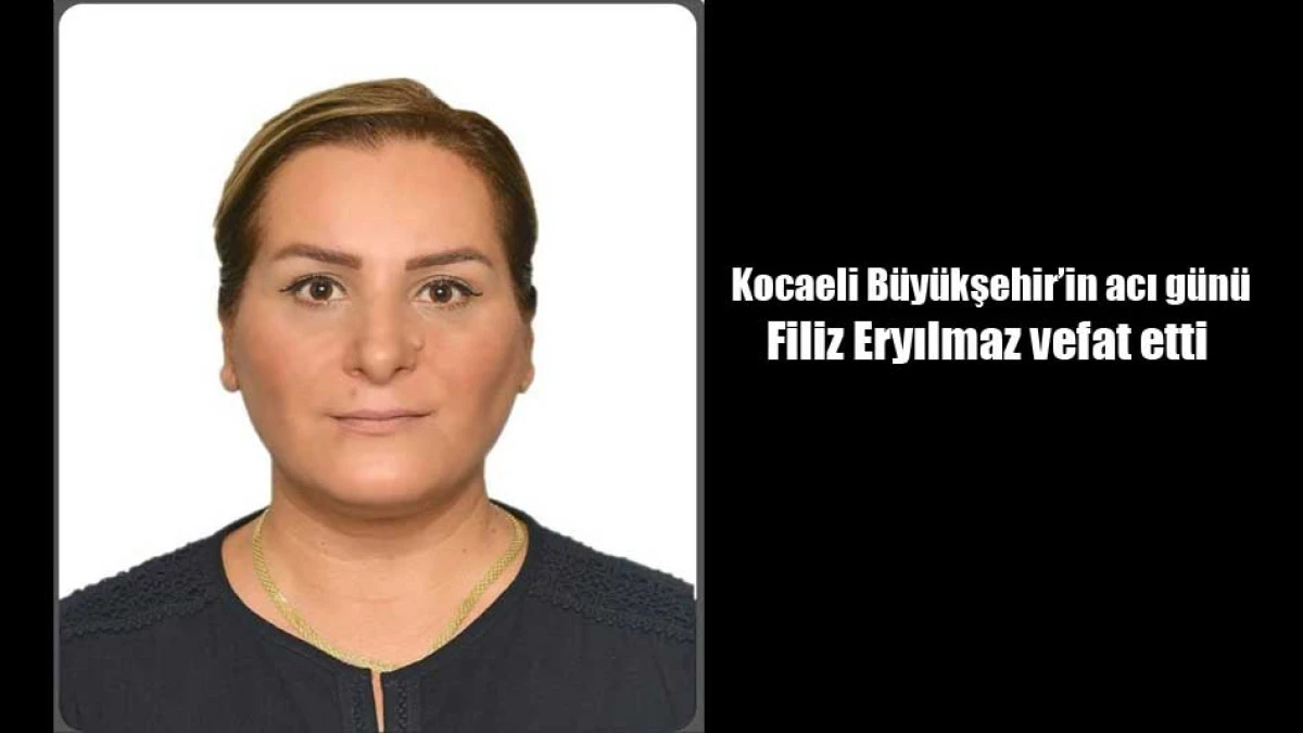 Büyükşehir Personeli, Filiz Eryılmaz vefat etti