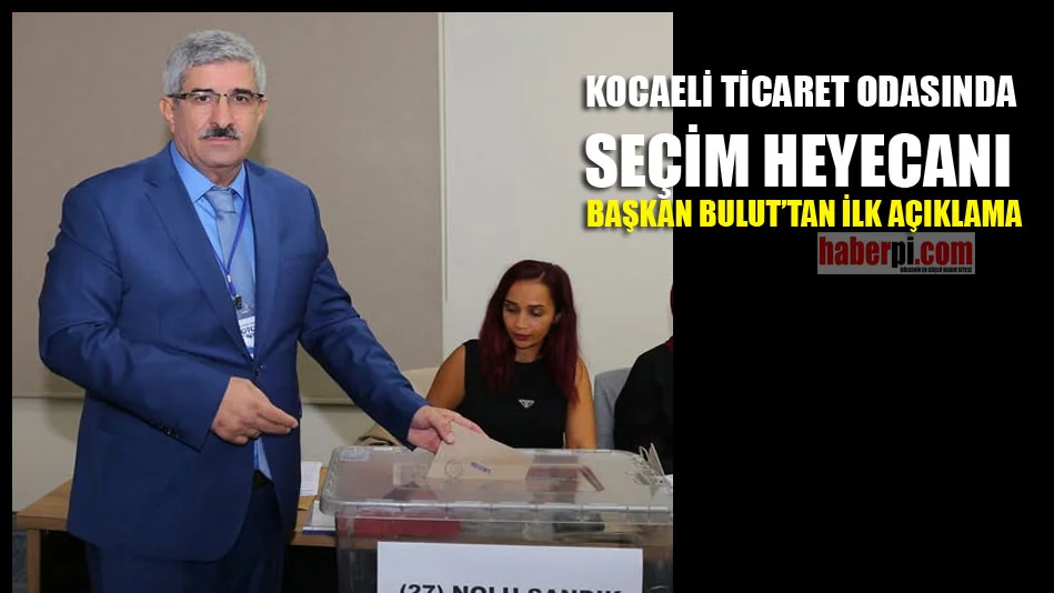 Kocaeli Ticaret Odasında seçim heyecanı 