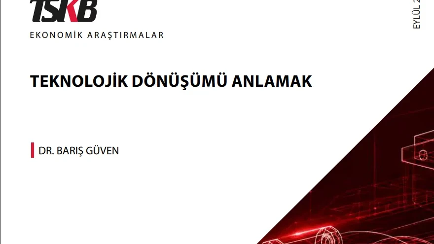 TSKB, “Teknolojik Dönüşümü Anlamak”  Başlıklı Raporunu Yayımladı