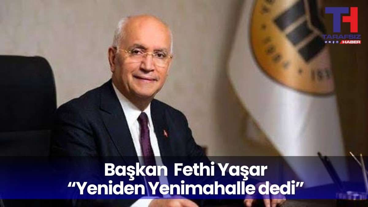 Başkan Yaşar “Yeniden Yenimahalle dedi” 
