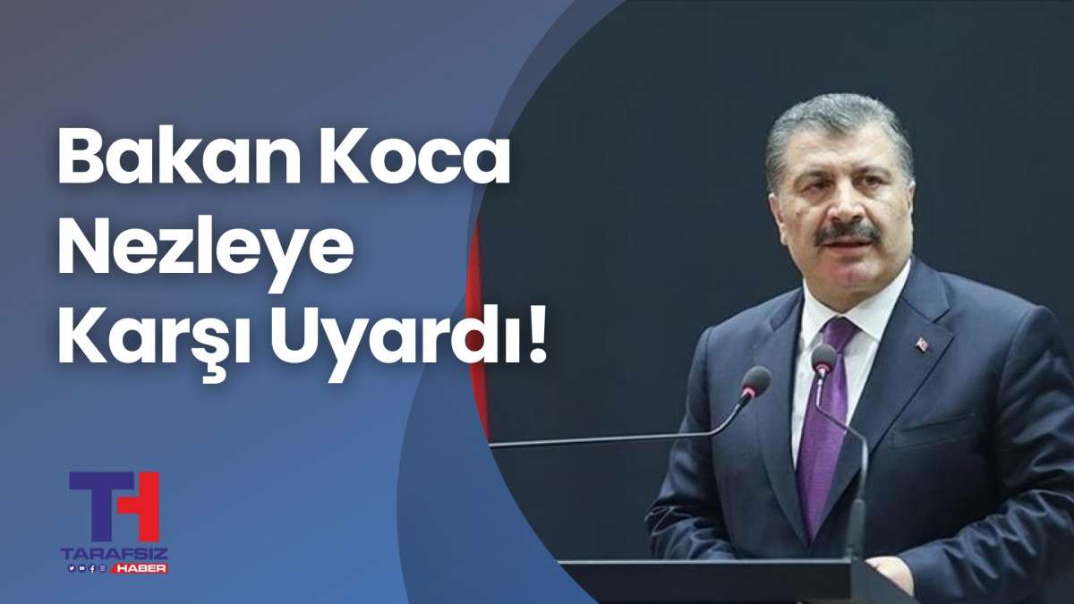 Sağlık Bakanı Nezle'ye Karşı Uyardı! 