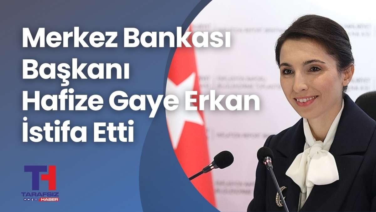 Sondakika Merkez Bankası Başkanı Hafize Gaye Erkan İstifa Etti 
