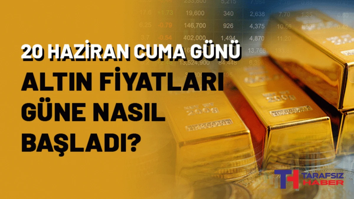 Altın fiyatları güne nasıl başladı: 20 Haziran 2025 Fiyatlar ne oldu?